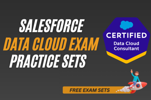 Salesforce Data Cloud Consultant Exam Practice Sets Salesforce Data Cloud Consultant Exam Practice Sets